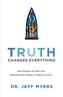 Truth Changes Everything - How People of Faith Can Transform the World in Times of Crisis