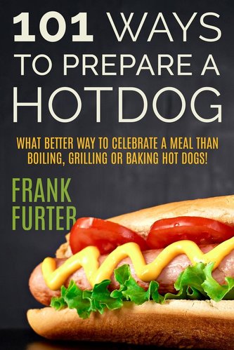 101 Ways to Prepare a Hot Dog