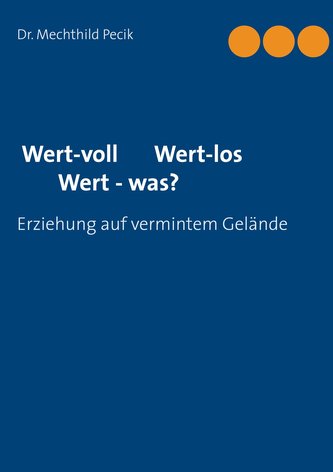 Wert-voll           Wert-los            Wert - was?
