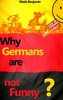 Why Germans are not Funny?