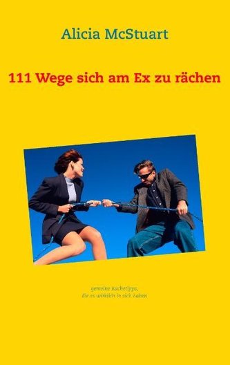 111 Wege sich am Ex zu rächen