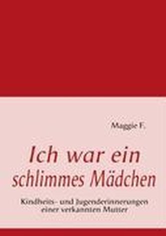 Ich war ein schlimmes Mädchen