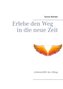 Erlebe den Weg in die neue Zeit