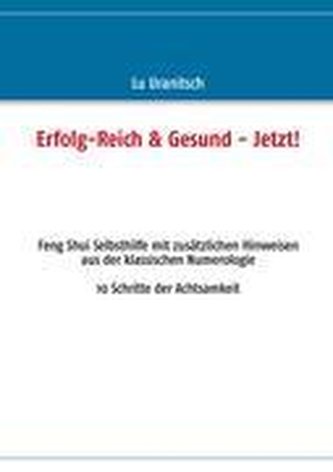 Erfolg-Reich & Gesund - Jetzt!