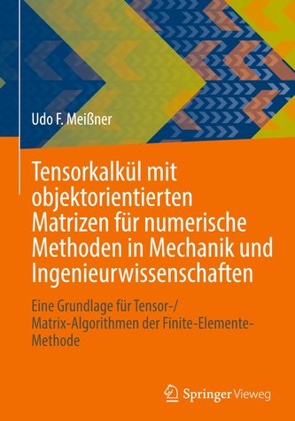 Tensorkalkül mit objektorientierten Matrizen für numerische Methoden in Mechanik und Ingenieurwissenschaften