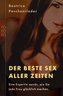 Der beste Sex aller Zeiten