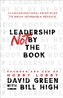 Leadership Not by the Book - 12 Unconventional Principles to Drive Incredible Results