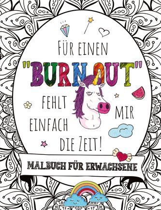 Für einen "BURNOUT" fehlt mir einfach die Zeit! Malbuch für Erwachsene mit Fluch- und Schimpfwörtern & coolen Sprüchen auf großa