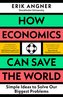 How Economics Can Save the World