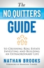 The No Quitters Guide to Crushing Real Estate Investing and Building an Extraordinary Life