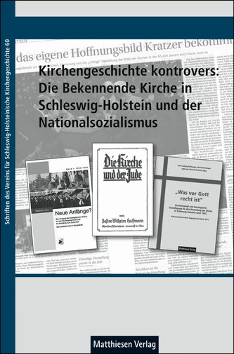 Kirchengeschichte kontrovers: Die Bekennende Kirche in Schleswig-Holstein und der Nationalsozialismus