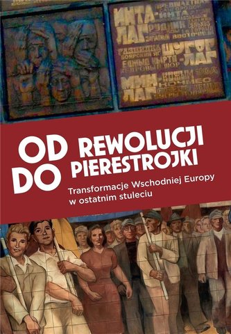 Od rewolucji do pierestrojki Od rewolucji do pierestrojki