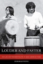 Louder and Faster
