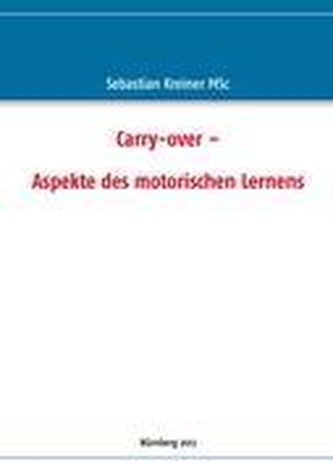 Carry-over ¿  Aspekte des motorischen Lernens