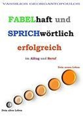 Fabelhaft und sprichwörtlich erfolgreich im Alltag und Beruf