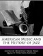 American Music and the History of Jazz