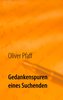 Gedankenspuren eines Suchenden