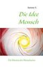 Die Idee Mensch