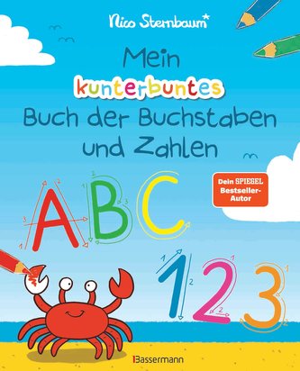 Mein kunterbuntes Buch der Buchstaben und Zahlen. Spielerisch das Alphabet und die Zahlen von 1 bis 20 lernen. Für Vorschulkinde