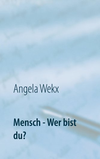 Mensch - Wer bist du?