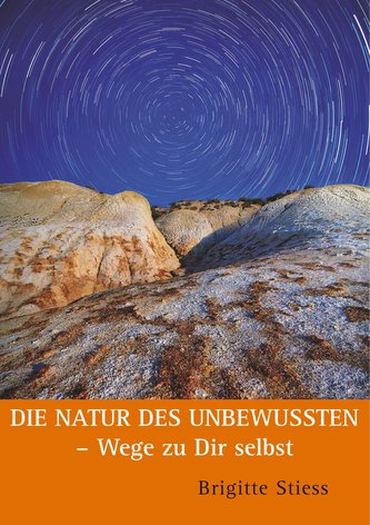 Die Natur des Unbewussten - Wege zu Dir selbst