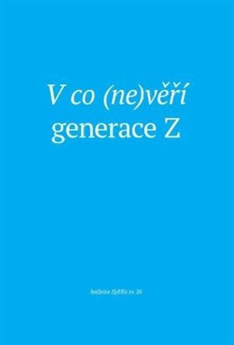 V co (ne)věří generace Z V co (ne)věří generace Z