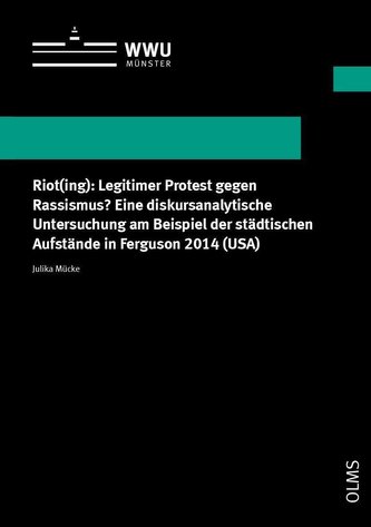 Riot(ing): Legitimer Protest gegen Rassismus? Eine diskursanalytische Untersuchung am Beispiel der städtischen Aufstände in Ferg