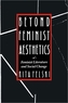 Beyond Feminist Aesthetics