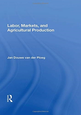 Labor, Markets, And Agricultural Production