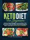 Keto Diet For Beginners Achieve Rapid Weight Loss and Burn Fat Forever in Just 21 Days with the Ketogenic Diet - Lose Up to 21 P