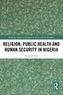 Religion, Public Health and Human Security in Nigeria