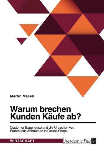 Warum brechen Kunden Käufe ab? Customer Experience und die Ursachen von Warenkorb-Abbrüchen in Online-Shops