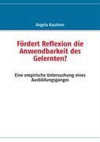 Fördert Reflexion die Anwendbarkeit des Gelernten?