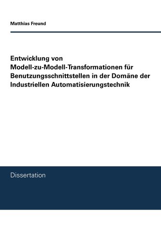 Entwicklung von Modell-zu-Modell-Transformationen für Benutzungsschnittstellen in der Domäne der Industriellen Automatisierungst