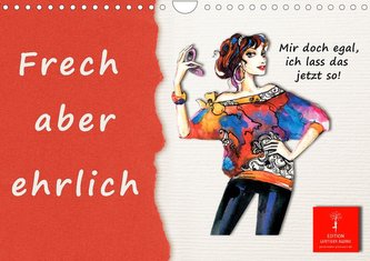 Frech aber ehrlich (Wandkalender 2023 DIN A4 quer)