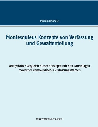 Montesquieus Konzepte von Verfassung und Gewaltenteilung