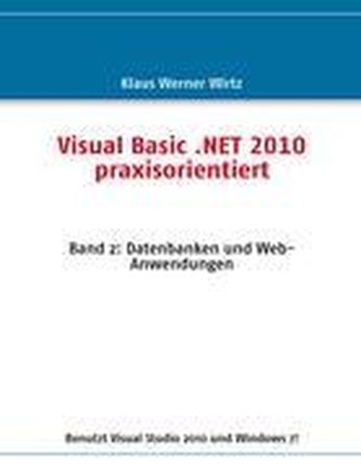 Visual Basic .NET 2010 praxisorientiert