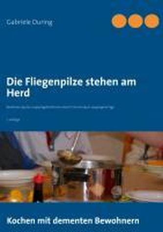 Die Fliegenpilze stehen am Herd