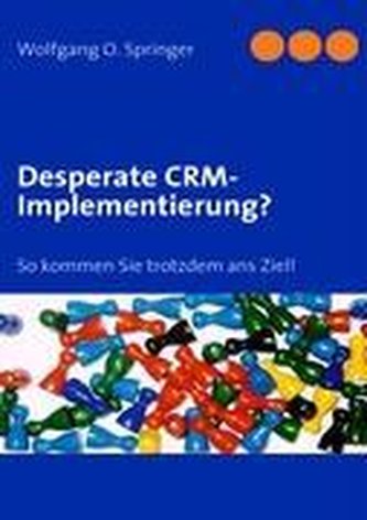 Desperate CRM-Implementierung?