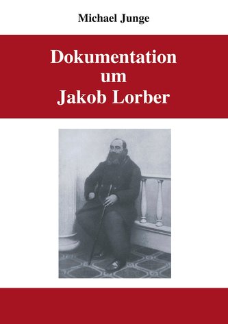 Dokumentation um Jakob Lorber