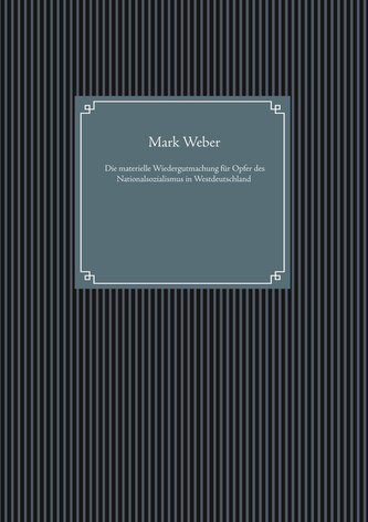 Die materielle Wiedergutmachung für Opfer des Nationalsozialismus in Westdeutschland