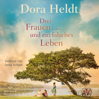 Drei Frauen und ein falsches Leben (Die Haus am See-Reihe 3)