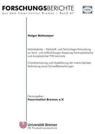 Matrixhybride - Werkstoff- und Technologieentwicklung zur form- und stoffschlüssigen Kopplung thermoplastischer und duroplastisc