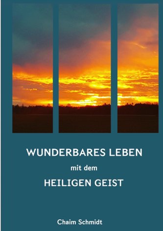 Wunderbares Leben mit dem Heiligen Geist