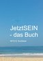 JetztSEIN - das Buch