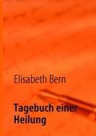 Tagebuch einer Heilung