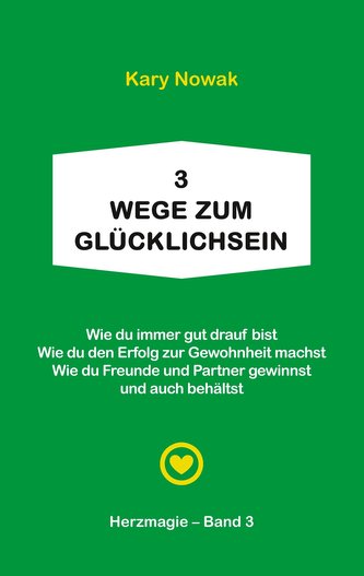 3 Wege zum Glücklichsein