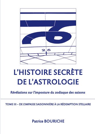 L'Histoire secrète de l'astrologie (Tome 3)