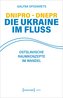 Dnipro - Dnepr. Die Ukraine im Fluss