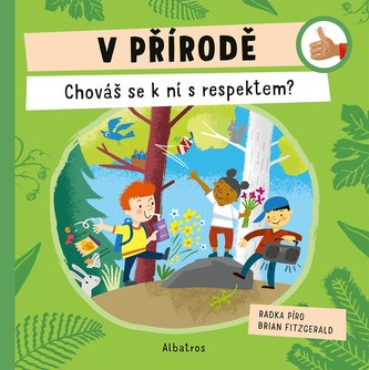 V přírodě: Chováš se k ní s respektem?